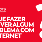 O que fazer se tiver algum problema com a internet